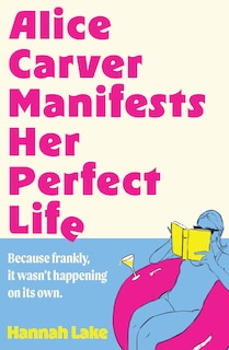 Couverture_Alice Carver Manifests Her Perfect Life