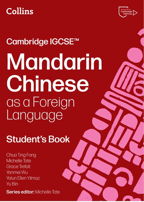 Couverture_Cambridge IGCSE&trade; Mandarin Chinese as a Foreign Language Student&rsquo;s Book