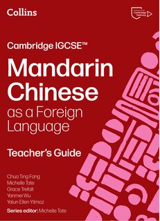 Front cover_Cambridge IGCSE&trade; Mandarin Chinese as a Foreign Language Teacher&rsquo;s Guide