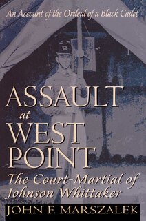 Front cover_Assault at West Point, The Court Martial of Johnson Whittaker