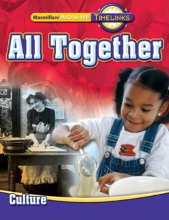 Timelinks: First Grade, All Together-Unit 1 Culture Student Edition