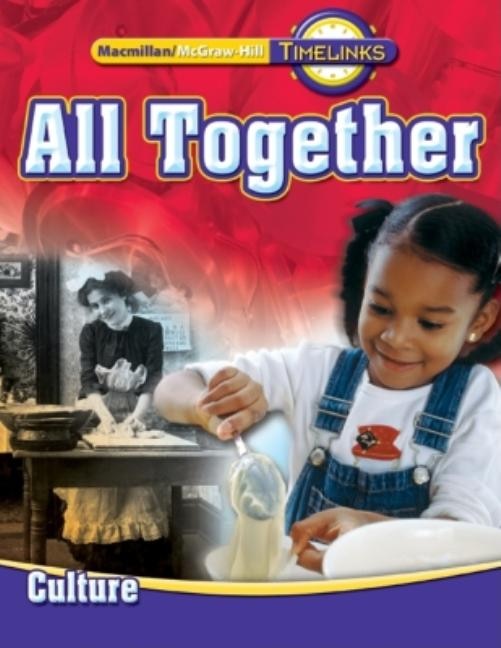 Timelinks: First Grade, All Together-Unit 1 Culture Student Edition