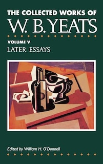 Couverture_The Collected Works of W.B. Yeats Vol. V: Later Essays