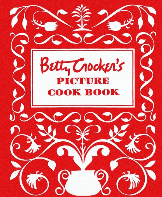 Front cover_Betty Crocker's Picture Cookbook, Facsimile Edition