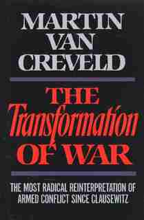 Transformation Of War by Martin Van Creveld