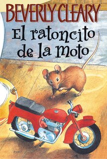 El ratoncito de la moto: The Mouse and the Motorcycle (Spanish edition)