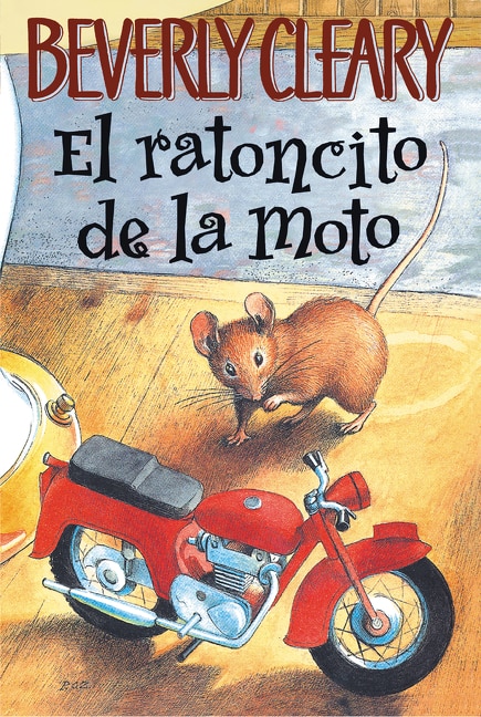 El ratoncito de la moto: The Mouse and the Motorcycle (Spanish edition)