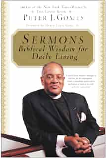 Sermons: Biblical Wisdom For Daily Living by Peter J Gomes