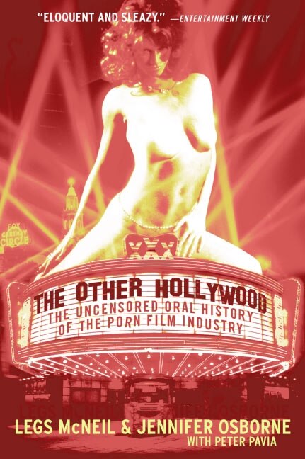 The Other Hollywood: The Uncensored Oral History of the Porn Film Industry