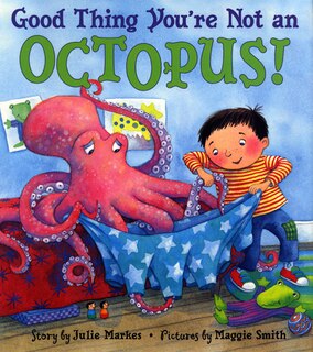Couverture_Good Thing You're Not An Octopus!