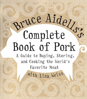 Couverture_Bruce Aidells's Complete Book Of Pork