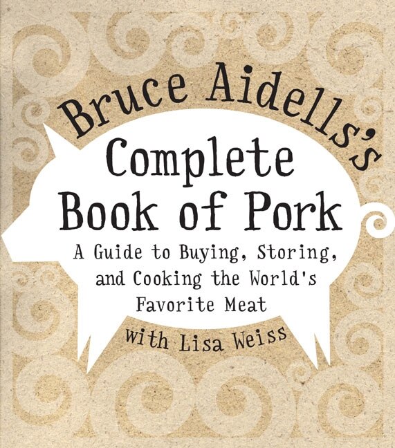 Couverture_Bruce Aidells's Complete Book Of Pork