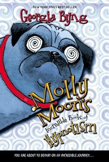 Front cover_Molly Moon's Incredible Book Of Hypnotism