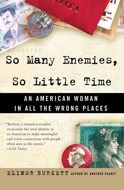 So Many Enemies, So Little Time: An American Woman in All the Wrong Places