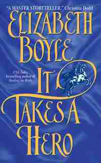 It Takes A Hero by Elizabeth Boyle