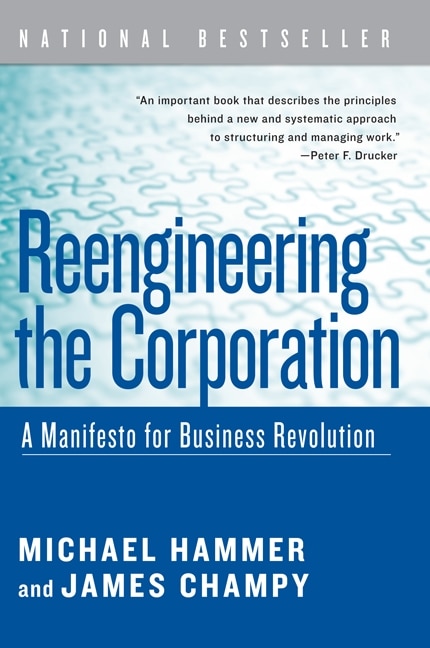 Reengineering the Corporation: A Manifesto for Business Revolution