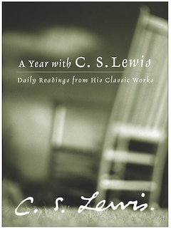 A Year with C. S. Lewis: Daily Readings from His Classic Works