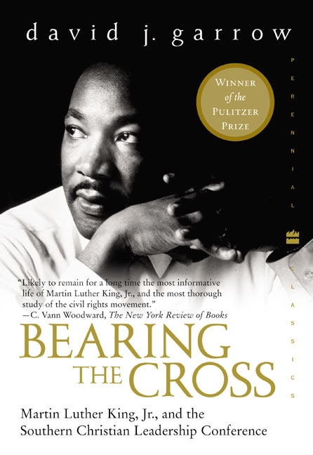 Bearing The Cross: Martin Luther King, Jr., and the Southern Christian Leadership Conference