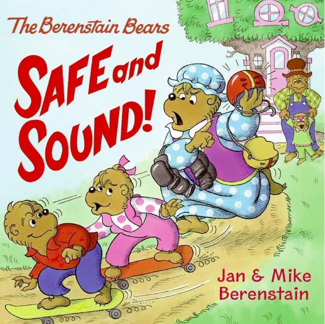Front cover_The Berenstain Bears: Safe and Sound!