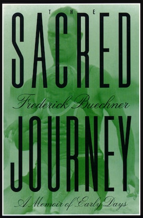 The Sacred Journey: A Memoir Of Early Days