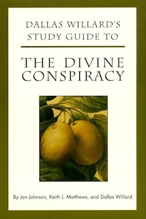 Front cover_Dallas Willard's Study Guide To The Divine Conspiracy