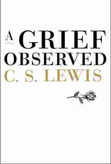 A Grief Observed by Lewis, C. S.