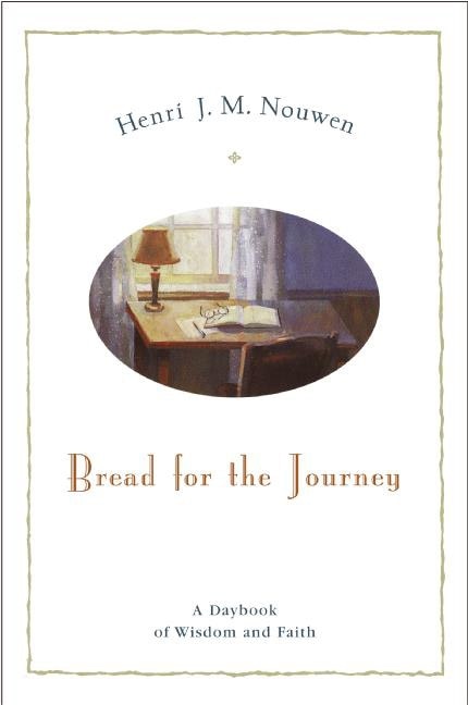 Bread For The Journey: A Daybook of Wisdom and Faith