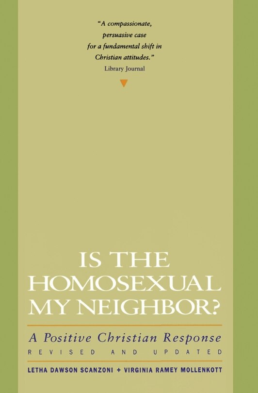 Is the Homosexual My Neighbor? Revised and Updated: Positive Christian Response, A