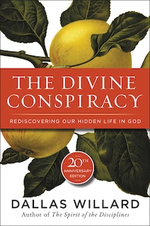 The Divine Conspiracy: Rediscovering Our Hidden Life In God