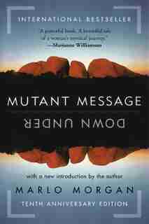 Mutant Message Down Under by Marlo Morgan