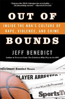 Out of Bounds: Inside the NBA's Culture of Rape, Violence, and Crime