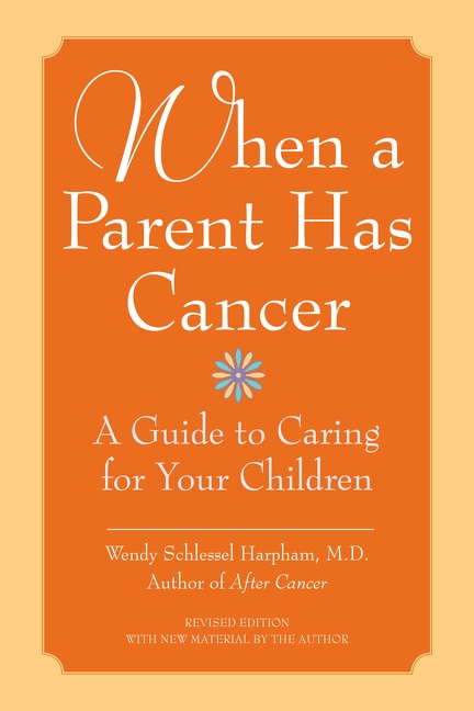 Front cover_When A Parent Has Cancer