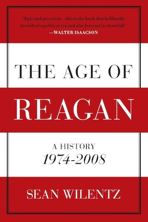 The Age of Reagan: A History, 1974-2008