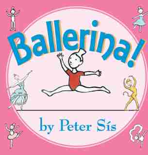 Ballerina! Board Book by Peter Sis