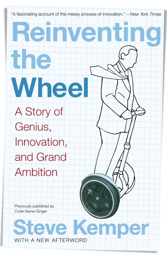 Reinventing the Wheel: A Story of Genius, Innovation, and Grand Ambition