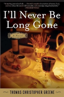 Front cover_I'll Never Be Long Gone