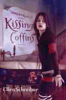 Vampire Kisses 2: Kissing Coffins by Ellen Schreiber