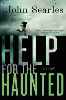 Help For The Haunted: A Novel by John Searles