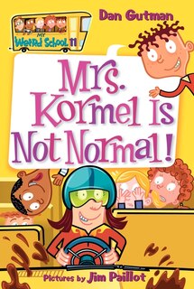 Front cover_My Weird School #11: Mrs. Kormel Is Not Normal!