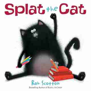 Splat The Cat by Rob Scotton