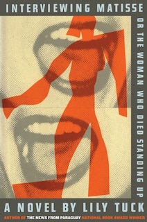 Couverture_Interviewing Matisse, Or The Woman Who Died Standing Up
