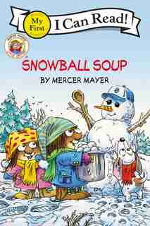 Little Critter: Snowball Soup: Snowball Soup de Mercer Mayer