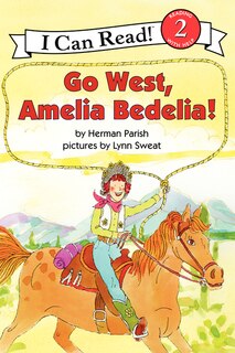 Front cover_Go West, Amelia Bedelia!