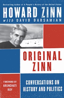 Original Zinn: Conversations on History and Politics