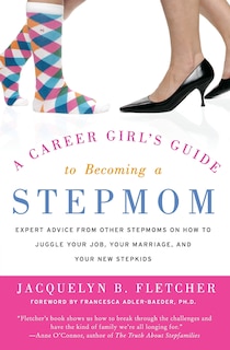 Front cover_A Career Girl's Guide to Becoming a Stepmom