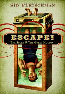 Escape!: The Story of the Great Houdini