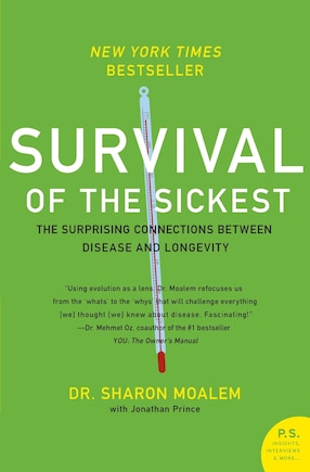 Survival Of The Sickest: The Surprising Connections Between Disease and Longevity