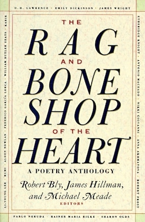 The Rag and Bone Shop of the Heart: Poetry Anthology, A