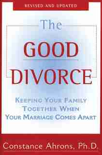 The Good Divorce by Constance Ahrons