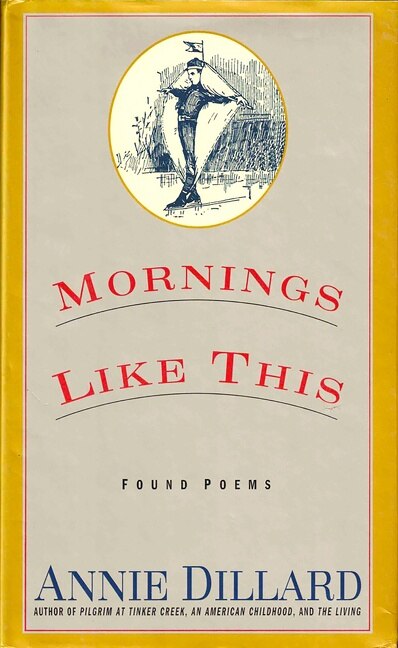 Mornings Like This: Found Poems